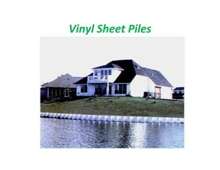 Vinyl Sheet Piles
 