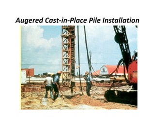 Augered Cast-in-Place Pile Installation
 