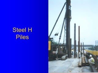 Steel HSteel H
PilesPiles
 