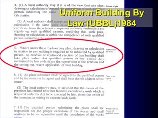 Uniform Building ByUniform Building By
Law (UBBL)1984Law (UBBL)1984
 