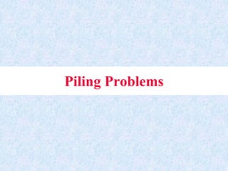 Piling Problems
 