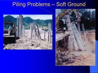 Piling Problems – Soft Ground
 