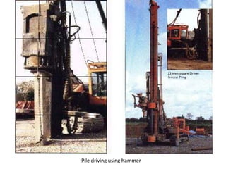 Pile driving using hammer
 