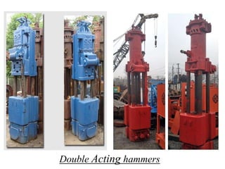 Double Acting hammers
 