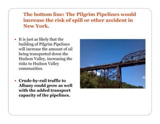 Pilgrim Claims their Pipelines
will meet New Yorkers’ Need
for a More Reliable Fuel Supply.
 