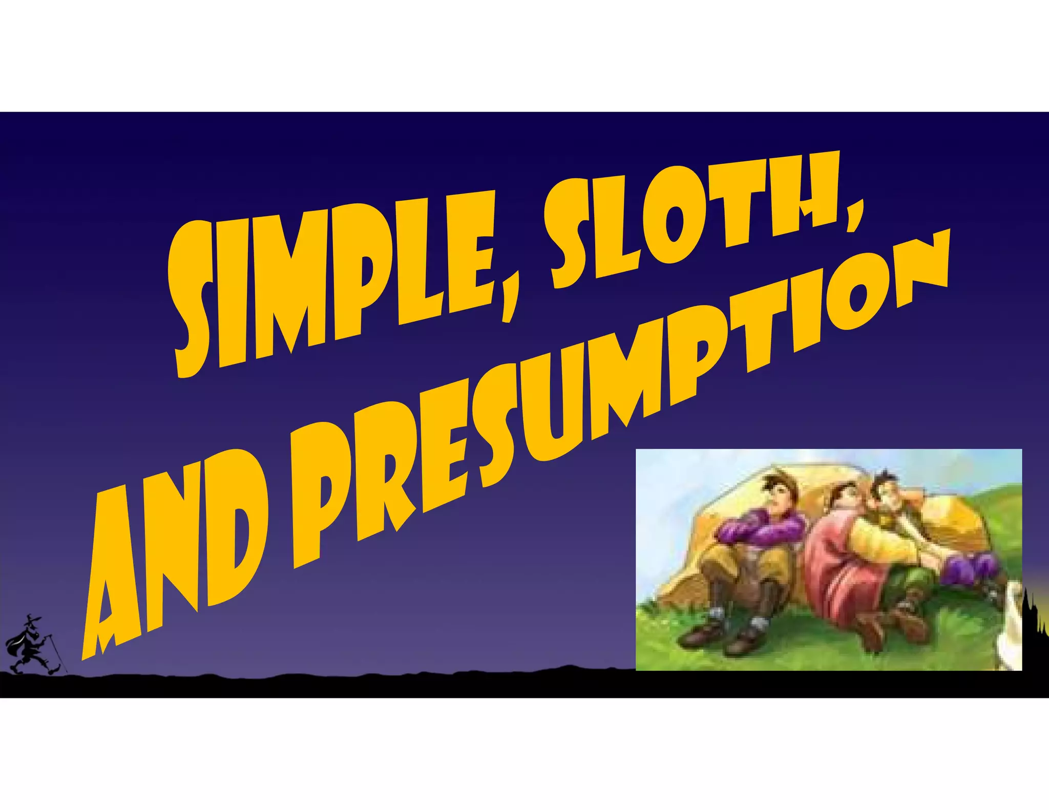 Pilgrims Progress - Ch 10 - Simple Sloth Presumption | PPT