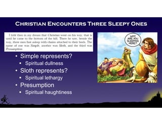 Pilgrims Progress - Ch 10 - Simple Sloth Presumption | PPT