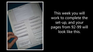 This week you will
work to complete the
set-up, and your
pages from 92-99 will
look like this.
 