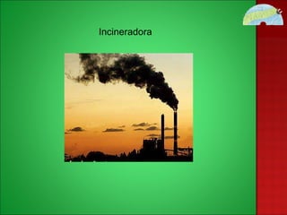 Incineradora 