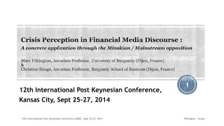 12th International Post Keynesian Conference, 
Kansas City, Sept 25-27, 2014 
1 
12th International Post Keynesian Conference UMKC, Sept 25-27, 2014 Pilkington - Sinapi 
 