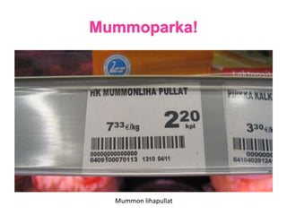 Mummoparka!

Mummon lihapullat

 