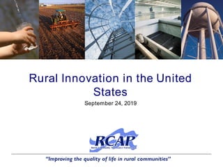 Rural Innovation in the United
States
September 24, 2019
 