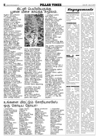 PILLAR TIMES6 June 28 - July 4, 2015www.localnewspaper.in
SUNANDAJISPEAKSONCHAPTER
11 of the Bhagavad Gita.
Date: Till June 27, Time:
6.30 to 8.00 pm
Venue: The Music
Academy.Everyone is
welcome.
11THHANUMANCHALISA
Hanuman Mathaji the
Founder, Sanjeevini
Peetam, 5, Kavarai
Street, West Mambalam
will install and
inaugurate the 11th
Hanuman Chalisa
engraved stone in Vetri
Anjaneyar Temple, New
Police Quarters Campus,
Police Quarters Road, T.
Nagar (Behind T. Nagar
Bus Terminus) at 9 a.m
on Sunday, June 28 as
part of ‘108 Hanuman
chalisa engrave stones
Prathista Yagnam’.
There will be chanting
of Hanuman chalisa
by devotees. All are
welcome. More details
contact: 98403 64567 or
www.sanjeevinipeetam.com.
DIABETIC EYE DISEASE’
SCREENINGCAMP
Dr. S. Baskaran , Eye
surgeon and Medical
Director, Sharp Vision
Care, located at 126/37,
1st Floor, Postal Colony
1st Street, Arya Gowda
Road, West Mambalam,(
near Postal Colony Bus
Stop) has organized free
‘Diabetic eye disease’
screening camp from 9
a.m to 1 p.m on Sunday,
June 28 in premises.
There will be retinal
examination, diabetic
cataract and eye
pressure check-ups for
the participants during
camp.
ForMoredetails Contact:
90436 73795/96.
SAVEETHA TRANSDISCIPLINARY
Annual Research
Summit at Saveetha
Dental College
between 29th June to
11thJuly2015 .
Research with a mind
for the future direction
towards diagnosis and
therapeutics forms a
pivot for the evolution
and enhancement of
the health care front.
Synchronizing with this
thought, SaveethaDental
College has embarked
on a research platform
which is the first of
its kind amongst any
educational institution
in India. Saveetha’s
UG curriculum is
designed and tailored
so as to motivate the
budding scholars of
the institution to re-
search with endurance
and perseverance. A
systematic protocol with
regular documentation
and monitoring enables
the student to achieve
their target. Saveetha
T r a n s d i s c i p l i n a r y
Annual Research
Summit (STAR Summit)
has evolved as an arena
to present the elaborate
research work done by
the young minds.
This academic
deliberation spans over
a period of 12 days and
will comprise of research
work across all disciplines
of dentistry including
basic medical sciences.
Apart from providing a
platform to present their
research, STAR Summit
also gives an opportunity
for the students to hone
their analytical skills,
defend their work and
appraise other works.
Synchronizing the
teaching curriculum
with research right from
the undergraduate level
enables our students to
haveanedgeoverothersin
this competitive scenario
with the STAR Summit
being the stepping stone
for achieving greater
heights.
The STAR summit
spans over a period of
12 days from 29th June
2015 to 11th July 2015
where in over 1400
research projects of our
undergraduate students
will be showcased,
among them 53 papers
have been accepted to
be published for the
month of May. STAR
summit will have 4 days
dedicated exclusively for
basic medical sciences,
two days for preclinical
research work and six
days for clinical research.
What other place would
be more apt to display
these projects than
the library where the
thinking caps go on our
student’s brains. Our
ever buzzing library will
progress a step ahead
and become a scholarly
apiary for those 12 days.
Thestudents’workwillbe
reviewed and appraised
by other students,
their peers from other
colleges and also from
eminent faculties in each
fraternity. Gone are the
days where a research
has to percolate through
many barriers to reach
their pedestal, here we
are offering a priceless
platform for our students
to reach out and extend
our arms to the scientific
globe around us.
As quoted by Dr. Deepak
Nallasamy, Director of
Academics, Saveetha
University “Igniting
passion for research
is the responsibility
of an institution. We
at Saveetha take this
responsibility serious to
empower our students
to have all the required
professional skills”
Daily Program: HEALT
H,SaveethaTransdiscipl
inary Annual Research
SummitDate: 29th June
to 11thJuly2015Time
:9.30 Am to 5.00PM
Saveetha Dental College,
V e l a p p e n c h a v a d y ,
Chennai.
Engagements
2 மாதங்களில்
எல்லா த�ோல்நோய்க
ளுக்கும் முற்றுபுள்ளி
வைக்கும் சித்த
மருத்துவம்.
ச�ோரியாஸிஸ்
என்பது சித்த
மருத்துவத்தில்
காளாஞ்சகவாதம்
என்றழை
க்கப்படுகிறது, கன்ம
வினைஉணவு
பழக்கவழக்கம்
ஆகியவற்றால்
ஏற்படும் இப்பிணியில்
த�ோல் கருத்தல்,
சிவத்தல்,ஊசியால்
குத்துவது ப�ோன்ற
வலியுடன் தலை,
முதுகு, த�ொடை,
பாதம்,மூட்டு
உள்ளிட்ட
இடங்களில் படை
ப�ோல் த�ோன்றி பிறகு
செதில்,செதிலாக
உரிய ஆரம்பிக்கும்
இதற்கு பிற
மருத்துவத்தில்
சிகிச்சை
பெறும்போது மருந்து
உட்கொள்ளும்
ப�ோது ந�ோய்
உடனே குறையும்
மருந்துகளை
நிறுத்தினால் சில
நாட்களில் மீண்டும்
த�ோன்றும் ஆனால்
சித்த மருத்துவத்தில்
இதற்கு காரணமான
கிருமிகள்
முழுமையாக
அழிக்கப்படுவதால்
மீண்டும் ந�ோய்
த�ோன்றுவது மிகவும்
அரிதாகிறது.
இது ப�ோன்ற
தாங்கமுடியாத
வலியையும்,
வேதனையை
யும்,உடல்
அழகையும்
கெடுத்து பெரும்
பணச்செலவை
ஏற்படுத்தக்கூடிய
இந்த ந�ோய்க்கு
குறைந்த
கட்டணத்தில்
2 மாதங்களில்
முழுமையாக குணம்
பெறலாம். த�ோல்
ந�ோய்களுக்காக
சிறப்பான முறையில்
சேவை செய்து
வரும் 'RJM சித்தா
கிளினிக்' நாள்பட்ட
அனைத்து த�ோல்
ந�ோய்களுக்கும்
சிகிச்சை
அளிக்கப்படுகிறது.
மேலும்
விபரங்களுக்கு
Call: 8122294464
RJM சித்தா கிளினிக்,
MMDA காலனி,
அரும்பாக்கம்,
சென்னை.
உங்களை மிரட்டும் ச�ோரியாஸிஸ்
ஒரு க�ொடிய ந�ோயா?
சிறுநீரக ந�ோயாளிகளை
சரி வர பராமரிக்க
,டயாலிசிஸ் அளவை
குறைக்க ,சிறுநீரக மாற்று
அறுவை சிகிச்சையே
தேவைப்படாமல் இருக்க......
நாளுக்கு நாள் கிட்னி
பெயிலியர் என்னும் சிறுநீரக
செயல் இழப்பு ந�ோயாளிகள்
அதிமாகி க�ொண்டு
வருகிறார்கள் ..
கட்டுப்பாடில்லா சர்க்கரை
ந�ோய், கட்டுப்பாடில்லா
இரத்த அழுத்தம், உணவில்
ஏற்படுகிற விஷத்தன்மை,
குடி ந�ோய், செயற்கை
உணவுகள், துரித உணவுகள்
என்று காரணங்கள் பல
இருந்தாலும் சிறுநீரக
செயல் இழப்பிற்கு இது
வரை மக்கள் பார்க்கிற
சிகிச்சைகள் டயாலிசிஸ்
ஆரம்பித்து சிறுநீரக மாற்று
அறுவை சிகிச்சை என்று
நீள்கிறது ...
எத்தனை சிறுநீரக
ந�ோயாளிகளால் டயாலிசிஸ்
செலவை ஏற்க முடிகிறது ..
எத்தனை சிறுநீரக
ந�ோயாளிகளால் மாற்று
சிறுநீரகத்தை ஏற்பாடு
செய்ய முடிகிறது, தானமாக
பெற முடிகிறது ?
பூனை மீசை -என்ற இந்த
-orthosiphon-என்ற தாவரவியல்
பெயர் பெற்ற இந்த
மூலிகையின் பூக்கள் பூனை
மீசை ப�ோன்று இருப்பதால்
இந்த பெயர் வந்துள்ளது ..
இந்த பூனை மீசை
-செடியின் காய்ந்த
சமூலம் என்னும் ம�ொத்த
செடியின் காய்ந்த மூலிகை
-நிச்சயமாக கிட்னி
பெயிலியர்க்கு நல்ல
மருந்தாக பயன்படுகிறது
,இரத்தத்தில் உள்ள யூரியா
,க்ரியாடின் அளவை
குறைக்க உதவுகிறது
..எல்லா கிட்னி பெயிலியர்
என்னும் சிறுநீரக செயல்
இழப்புக்கும் இந்த அற்புத
மூலிகை பயன்பட்டாலும்
-ஒவ்வொரு மனிதருக்கும்
அது வேலை செய்யும்
விதம் மாறுபடுகிறது பூனை
மீசை -காய்ந்த செடியை
எப்படி பயன்படுத்துவது ?
இருபது கிராம் காய்ந்த
பூனை மீசை சமூலம் +
நானூறு மிலி தண்ணீரில்
க�ொதிக்க வைத்து அது
ஐம்பது மிலியாக வற்ற
வைத்து காலை வெறும்
வயிற்றில் அதே ப�ோல்
மாலையும் இருபது கிராம்
பூனை மீசை செடியில்
தயாரித்த குடிநீர் ஐம்பது
மிலி வெறும் வயிற்றில்
பருகுதல் பலன் தரும்
பூனை மீசை குடிநீரை
பயன்படுத்தினால் என்ன
பலன் கிடைக்கும் ?
இரத்தத்தில் உள்ள யூரியா
,கிரியாடினின் அளவு
அதிகமாயிருந்தால் சராசரி
அளவை ந�ோக்கி குறைந்து
வரும் ..அதாவது உப்பு
சத்தின் அளவு இரத்ததில்
அளவு மட்டுப்படும் ..
அடிக்கடி டயாலிசிஸ்
செய்கிற தேவை இருக்காது
..
டயாலிசிஸ் செய்த பின்
ந�ோயாளிக்கு ஏற்படுகிற
நிம்மதி நிலைக்கும் ..
சிறுநீரகத்திற்கு சக்தி
கிடைக்கும் ..
பூனை மீசை குடிநீரால்
கிட்னி பெயிலியர் பூரண
குணம் கிடைக்குமா
? முற்றிலும் குணம்
கிடைக்குமா ?
பல ஆராய்ச்சிகள்
இரத்தத்தில் உள்ள அதிக
யூரியா ,க்ரியாடினின்
அளவை குறைக்க
உதவுகிறது என்பது
ச�ொல்கிறது ,நிச்சயமாக
உப்பு சத்தை கட்டுப்பாட்டில்
வைக்கும் ..நல்ல மாற்று
மருந்தாக இது செயல்படும்
..ந�ோயாளியின் மற்ற உடல்
த�ொந்தரவுகள் இல்லாமல்
இருந்தால் ,பலசாலியாக
இருந்தால் ந�ோய்
முழுவதும் குணம் ஆக
வாய்ப்புள்ளது ..
ஆங்கில மருந்தை
பயன்படுத்தும் ப�ோது இந்த
மருந்தை பயன்படுத்தலாமா
?
எந்த ஆங்கில மருந்தோடும்
சேர்த்து பயன்படுத்தலாம்
டயாலிசிஸ் செய்கிற
ப�ோதும் பயன்படுத்தலாமா ?
பயன்படுத்தலாம் .
எவ்வளவு காலம் இந்த
மருந்தை பயன்படுத்த
வேண்டியிருக்கும் ?
மிக குறைந்த நாட்களிலே
இந்த மருந்தின் பலன்
தெரியும் ..இரத்தத்தில்
உள்ள உப்பு சத்தின்
அளவை ப�ொருத்து
எவ்வளவு நாட்கள் த�ொடர
வேண்டும் என்பது முடிவு
செய்யலாம்
இந்த மருந்துக்கு அதிகம்
செலவாகுமா ?
மருந்தின் விலை அதிகம்
இல்லை
மருந்து எந்த அளவுகளில்
கிடைக்கும் ?
ஒரு வேலை சாப்பிடுகிற
அளவான இருபது கிராம்
தனி தனி பாக்கெட்டுகளில்
கிடைக்கும் இமருந்தை பெற
,மருத்துவ ஆல�ோசனை
பெற நீங்கள் த�ொடர்பு
க�ொள்ள வேண்டிய எண்
90 4333 6444. த�ொடர்பு
க�ொள்ளவேண்டிய முகவரி
ஹெர்ப்ஸ்  ஹீல்ஸ்
மருத்துவ நிலையம்,4,துரை
சாமி முதல் தெரு ,கீழ்
கட்டளை ( KFC க்கு மிக
அருகில் )
கிட்னி பெயிலியருக்கு
பூனை மீசை காய்ந்த சமூலம்..
 