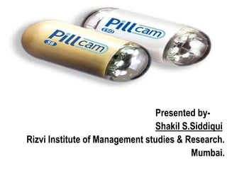                                                                    Presented by- Shakil S.Siddiqui   Rizvi Institute of Management studies & Research. Mumbai.  