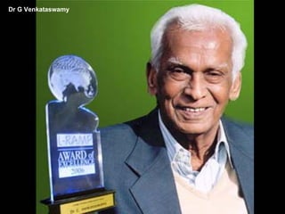 Dr G Venkataswamy




(c) Copyright tim.rwth-aachen.de
                                   26
 