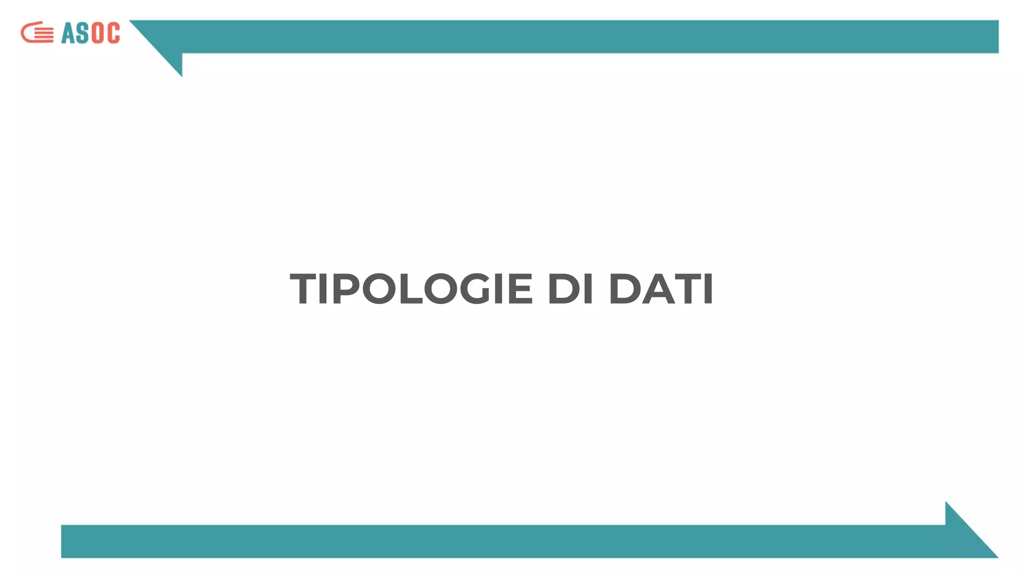 TIPOLOGIE DI DATI
 