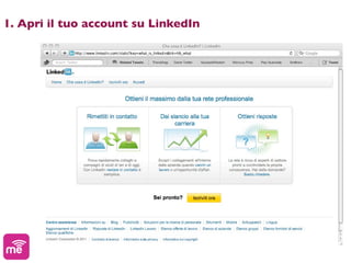 1. Apri il tuo account su LinkedIn
 