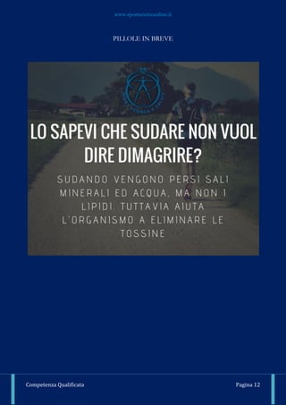 www.sportscienzasalute.it
Competenza Qualificata Pagina 12
PILLOLE IN BREVE
 