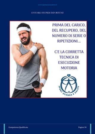 www.sportscienzasalute.it
Competenza Qualificata Pagina 34
EVITARE STUPIDI INFORTUNI!
 