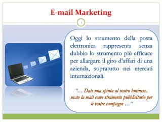 E-mail Marketing
       1
 