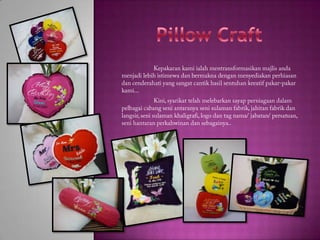 Pillow craft