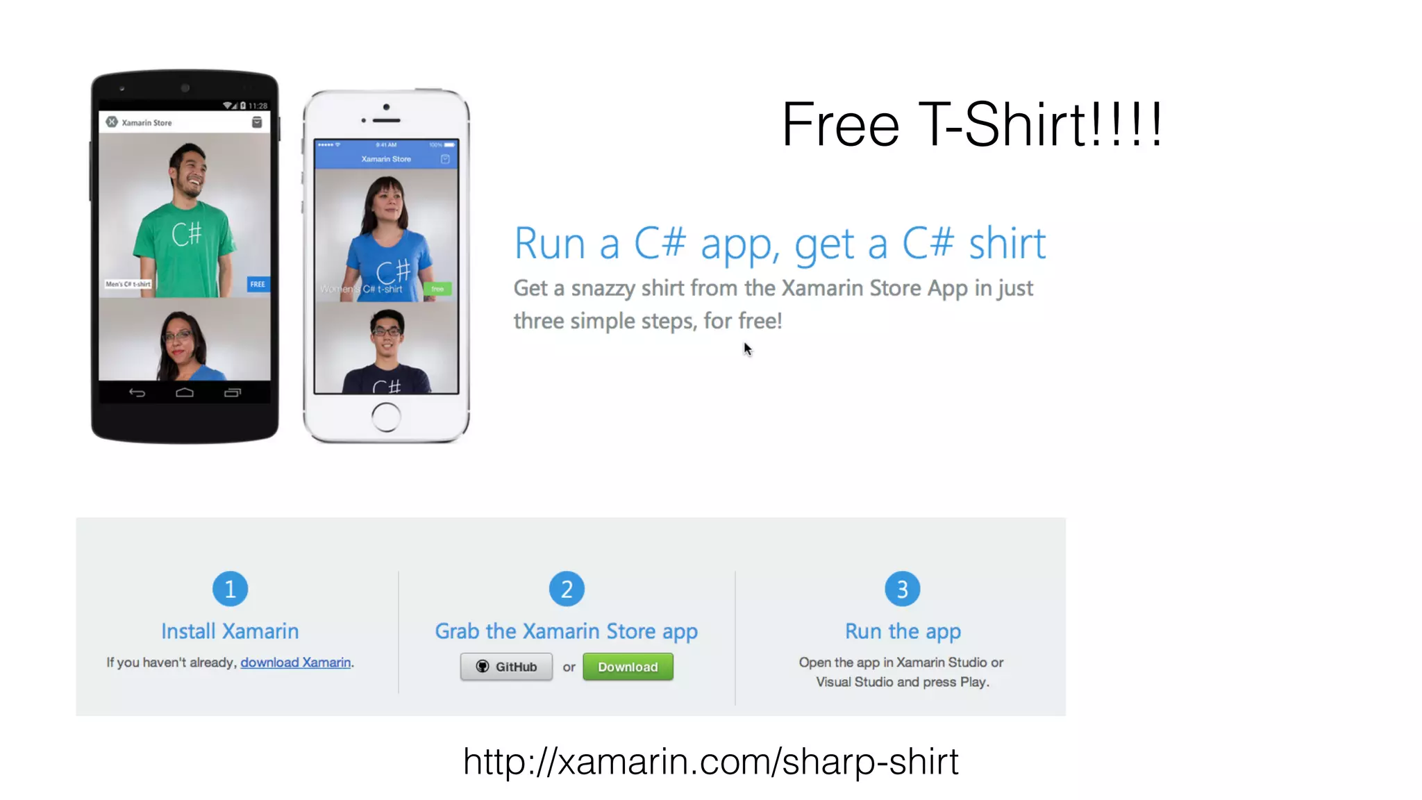 Free T-Shirt!!!!
http://xamarin.com/sharp-shirt
 