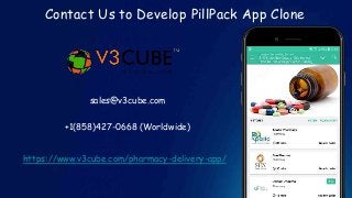 Contact Us to Develop PillPack App Clone
https://www.v3cube.com/pharmacy-delivery-app/
sales@v3cube.com
+1(858)427-0668 (Worldwide)
 