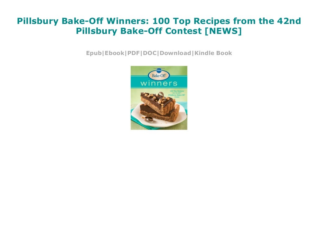 Pillsbury BakeOff Winners 100 Top Recipes from the 42nd Pillsbury