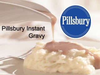 Pillsbury Instant
Gravy
 