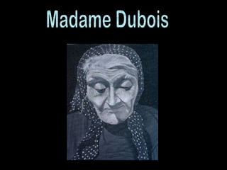Madame Dubois 