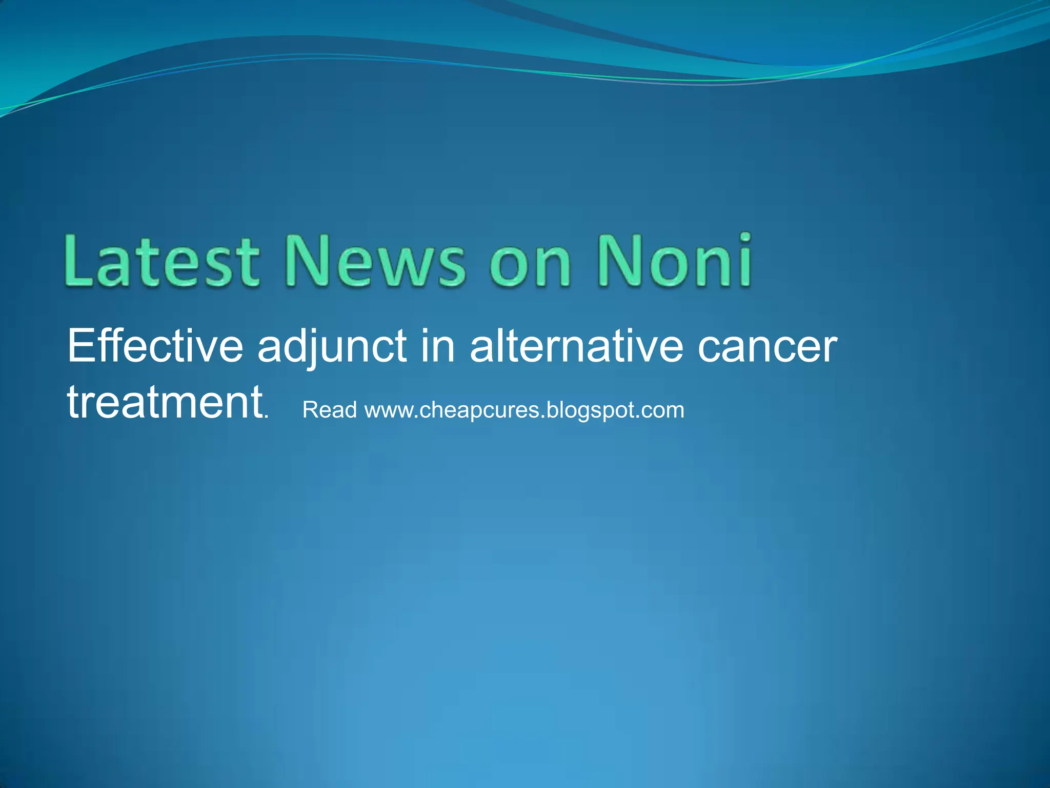 Effective adjunct in alternative cancer
treatment. Read www.cheapcures.blogspot.com
 