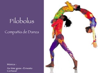 Pilobolus Compañia de Danza Música :  As time goes -Ernesto Cortazar   