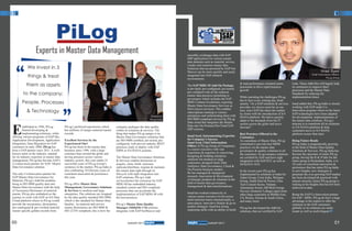Experts in Master Data Management
company packages the data quality
within its solutions & services. The
thing that makes PiLog unique is its
Master Data Governance solutions that
are ISO 8000 certiﬁed, pre-tested, pre-
conﬁgured, with proven industry BEST
practices ready to deploy with SAP
ERP6 or S/4 HANA systems.
The Master Data Governance Solutions
& Services enables businesses to
acquire, clean, build, structure,
replicate/distribute, migrate & maintain
the master data right through its
lifecycle with tight integration into
SAP solutions, PiLog’s Add-
on/Accelerator the extension for SAP
MDG-M has embedded industry
standard content and ISO compliant
processes that can accelerate the
implementation of SAP MDG-M with
the best practices.
PiLog’s Master Data Quality
Manager (MDQM) V10 solution
integrates with SAP NetWeaver and
PiLog’s preferred repositories which
has millions of unique material master
records.
Excellent Services by the
Experienced One!
PiLog has been in the master data
business since 1996, with a large
customer base around the globe and
having presence across various
industry sectors, this year marks 21
successful years of PiLog Group’s
existence in the market, PiLog India is
also celebrating 10 Glorious years of
consistent innovation & persistence
this year.
PiLog offers Master Data
Management, Governance Solutions
& Services to medium and large
enterprises. The solutions are wrapped
by the data quality standard ISO 8000,
which is the standard for Master Data
Quality; its material and service
master dictionaries are ISO 8000 &
ISO 22745 compliant, this is how the
smoothly exchanges data with SAP
ERP applications for various master
data domains such as material, service,
vendor and customer master data.
Solutions that are powered by SAP Net
Weaver can be more quickly and easily
integrated into SAP solution
environments.
The SAP MDG-M Add-On Package
is pre-built, pre-conﬁgured, pre-tested,
pre-validated with all the material
master data practices pertaining to
governance which includes the SAP
MDG Content Accelerator, exposing
Master Data Governance Services as
SOA (micro-services). This enables
subscriptions running to various
enterprises and orchestrating them with
ISO 8000 compliant services by PiLog
Data cloud that integrates the Master
Data into On-Premise/On-Cloud SAP
ERP systems.
Imad Syed, Instrumenting Expertise
for Company’s Success
Imad Syed, Chief Information
Ofﬁcer of PiLog Group of Companies,
is a senior executive with vast
experience & expertise in conceiving,
designing & building enterprise
solutions for medium to large
corporates; designed SaaS, Data
Analytics, Data Governance, Cloud &
On-Premise business models.
He has managed & strategized
research, Innovation & Development
of strategic products & solutions in the
ﬁeld of master data governance,
management & data transformations.
Imad has worked extensively in
various senior executive levels across
multi-national teams internationally, a
team player, innovative thinker & go-to
market strategist. Imad has strong
leadership skills with an ability to build
& lead performance oriented teams,
passionate to drive rapid business
growth.
While narrating the challenges PiLog
has to face every coming day, Imad
asserts, “As a SAP solutions & services
provider, we always must be on our
toes, since SAP has taken the market
by storm with the introduction of S/4
HANA platform. We had to quickly
adapt to the demands from the IT
sectors across the globe and move
forward.”
Best Practices Offered to the
Customers
As custodians of Master Data, PiLog
committed to provide best MDM
practices via the master data
governance & quality solutions to all
the customers. Its governance solutions
are certiﬁed by SAP and have tight
integration with SAP ECC as well as
S4/HANA 1610.
In the recent years PiLog has
implemented its solutions in India for
Adani Group, Cairn India, Welspun
Group, Jindal Steel & Power, Ultra
Tech Cement Sector, Vedanta
Aluminium Sector, MP Birla Group,
Nuvoco (formerly Lafarge) apart from
other large corporates in Middle East,
US, Russia, Europe & South Africa,
and many more.
PiLog has developed the Add-On
solutions, that are certiﬁed by SAP
stablished in 1996, PiLog
EStarted developing &
implementing solutions, while
offering various programs of SAP like,
Application Development, Application
Integration, Data Migration for SAP
customers in early 2000, PiLog has
been a SAP partner since 2011. A well-
known name in the industry, reputed
for its industry expertise in master data
management, PiLog has become SAP’s
Co-Innovation partner for SAP- Master
Data Governance solution.
The only Co-Innovation partner for
SAP Master Data Governance for
Material, PiLog’s Add-On modules
bring in ISO 8000 quality data into
Master Data Governance with the help
of Taxonomy/Dictionary of material
master. PiLog also embarked on the
journey to work with SAP on S/4 Data
Cloud platform where-in PiLog would
provide the taxonomies, dictionaries,
pre-catalogued & pre-veriﬁed material
master speciﬁc golden records from
Labs. These Add-Ons will hugely help
its customers to improve their
processes and the Master Data
Standards by reducing the
implementation times.
Imad added that, PiLog India is closely
working with SAP under Co-
Innovation program where-in the latest
SAP technologies have been adapted
for development, implementations of
the master data solutions. PiLog’s
mission is to transform all its solutions
to S/4 HANA platform & help
customers move to S/4 HANA
platform sooner than later.
Being Future Ready
PiLog India is pragmatically growing
in the ﬁeld of Master Data Quality
Solutions & Services. PiLog India has
become the epicenter of entire PiLog
group, having the R & D labs for the
entire group at Hyderabad, India, it is
10 years of consistent innovation &
persistence that has taken PiLog India
to new heights, new strategies to
penetrate the ever-growing SAP market
has been developed & practiced with
utmost sincerity, hence PiLog group is
looking at the heights that haven't been
achieved to-date.
Being the SAP Co-Innovation partner
for SAP - MDG, PiLog do have a huge
advantage in the market to offer the
solutions to the SAP customers
globally as its solutions are multi-
tenant as well as multi-lingual.
We invest in 3
things & treat
them as assets
to the company;
People, Processes
& Technology
‘‘
‘‘
Imad Syed
Chief Information Ofcer,
PiLog Group
Directors
PiLog India
00 AUGUST 2017 | | AUGUST 2017 01
 