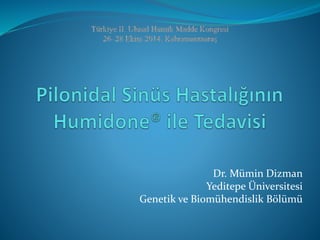 Dr. Mümin Dizman 
Yeditepe Üniversitesi 
Genetik ve Biomühendislik Bölümü 
 