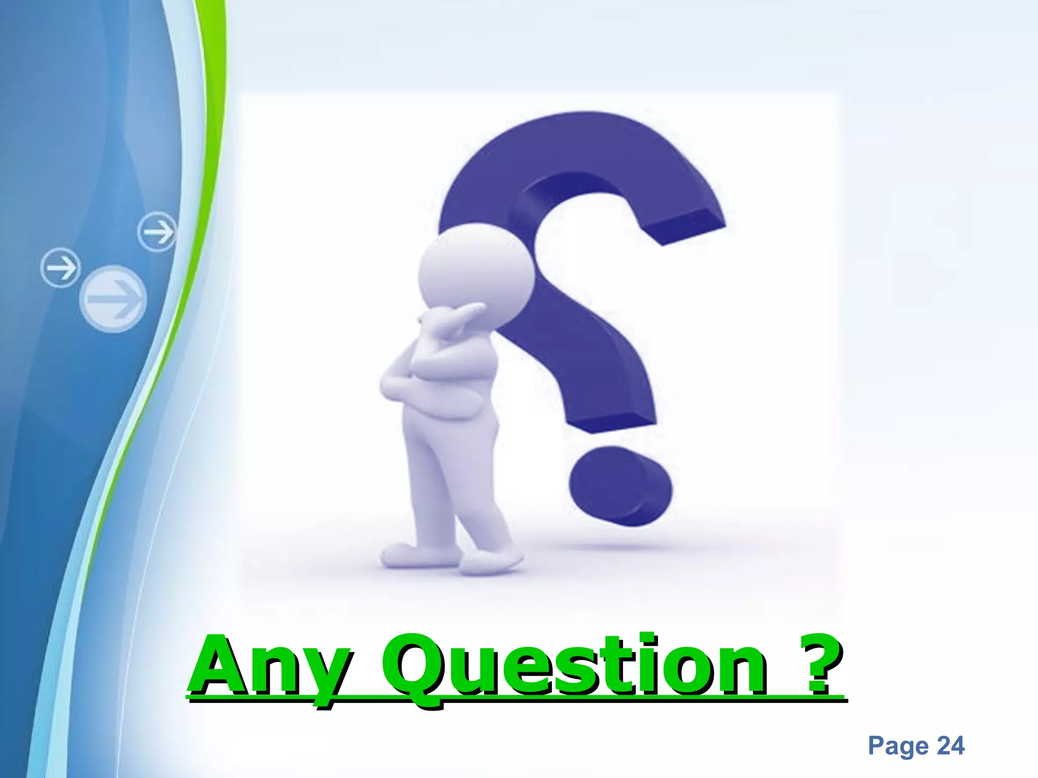 Any Question ?
Powerpoint Templates

Page 24

 