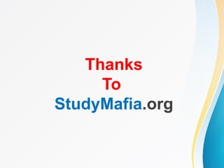 Thanks
To
StudyMafia.org
 