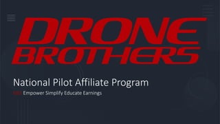 National Pilot Affiliate Program
ESEE Empower Simplify Educate Earnings
 