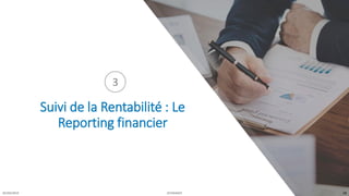 05/04/2019 2CFINANCE 12
Suivi de la Rentabilité : Le
Reporting financier
3
 
