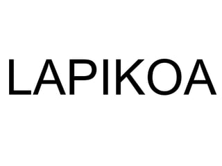 LAPIKOA 