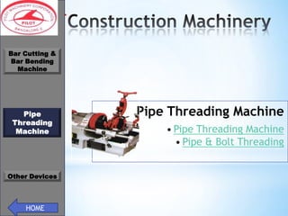 *
Bar Cutting &
Bar Bending
Machine

Pipe
Threading
Machine

Other Devices

HOME

Pipe Threading Machine
• Pipe Threading Machine
• Pipe & Bolt Threading

 