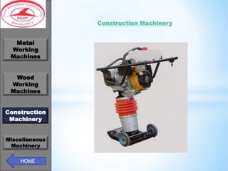 Construction Machinery

Metal
Working
Machines
Wood
Working
Machines
Construction
Machinery
Miscellaneous
Machinery

HOME

 