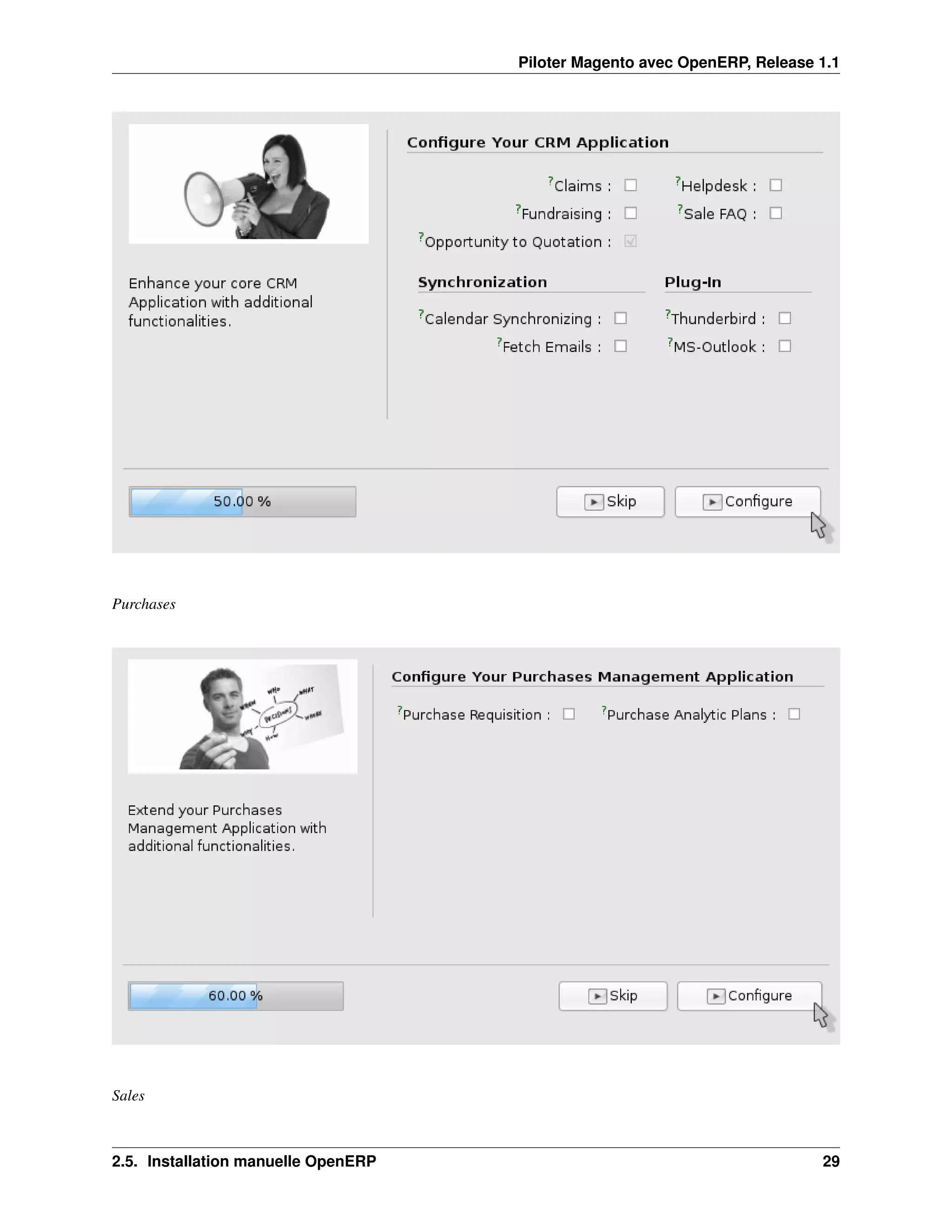 Piloter Magento avec OpenERP, Release 1.1




Purchases




Sales



2.5. Installation manuelle OpenERP                                         29
 