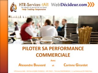 Vers la transformation digitale des entreprises
PILOTER SA PERFORMANCE
COMMERCIALE
Avec
Alexandre Bouvard et Corinne Girar...