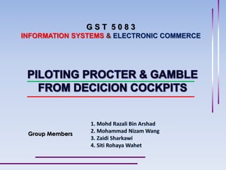 G S T 5 0 8 3
INFORMATION SYSTEMS & ELECTRONIC COMMERCE
Group Members
 