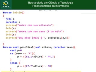 Bacharelado em Ciência e Tecnologia
Processamento da Informação
Módulos – Parte III
 