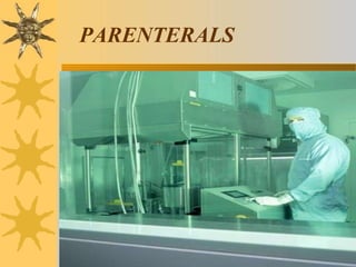 PARENTERALS
 
