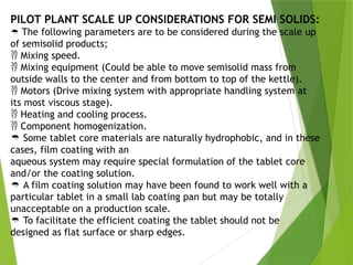 Pilot plant scale up considerations for semi solids and relevant ...