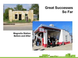 Great Successes
                            So Far




Magnolia Station
Before and After
 