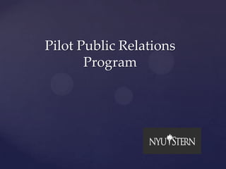 Pilot Public Relations
       Program
 