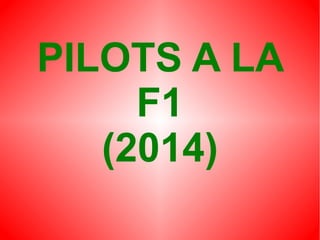 PILOTS A LA
F1
(2014)

 